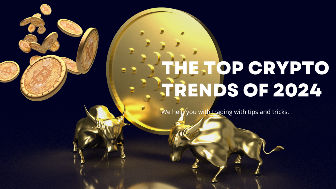 Navigating the Future: The Top Crypto Trends of 2024